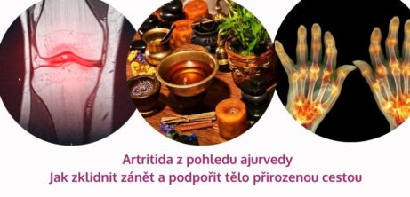 Artritida z&nbsp;pohledu ajurvedy: Jak zklidnit zánět a&nbsp;podpořit tělo přirozenou cestou - martinafallerova.cz