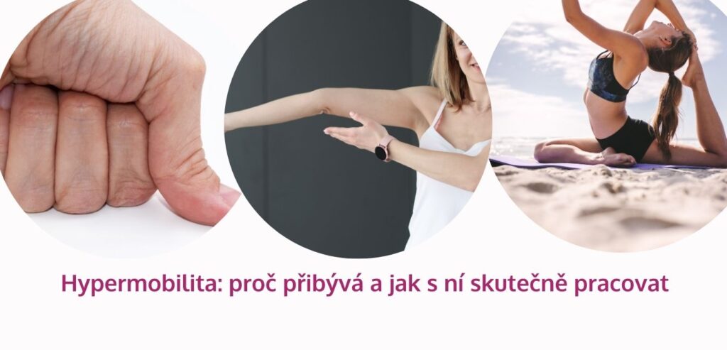 Hypermobilita: proč přibývá a jak s ní skutečně pracovat - martinafallerova.cz