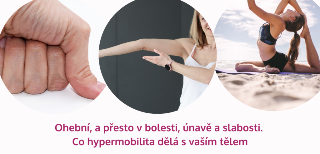 Ohební, a přesto v bolesti, únavě a slabosti. Co hypermobilita dělá s vaším tělem - martinafallerova.cz