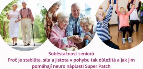 Soběstačnost seniorů: proč je stabilita, síla a&nbsp;jistota v&nbsp;pohybu tak důležitá a&nbsp;jak jim pomáhají neuro náplasti Super Patch - martinafallerova.cz
