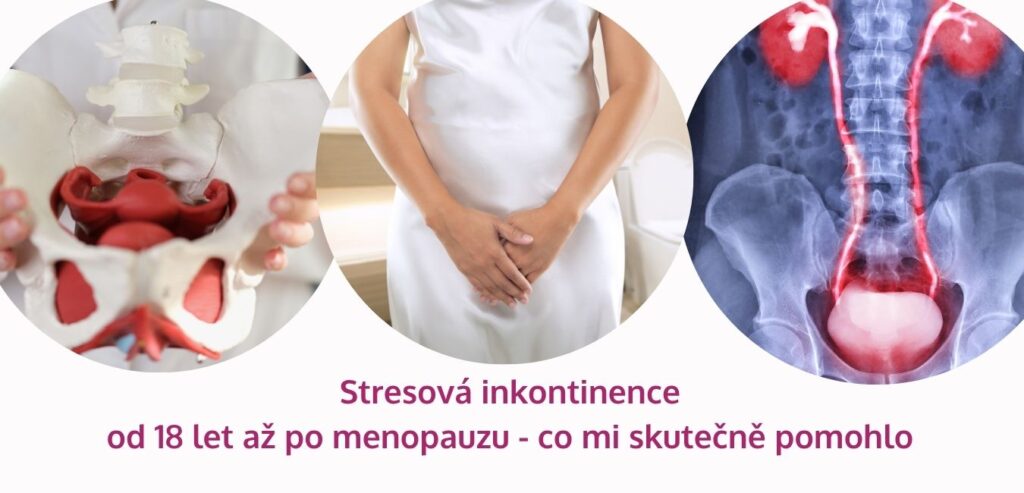 Stresová inkontinence mě provázela od 18 let. Co změnilo pánevní dno po menopauze? Moje zkušenost s pohybem, fytoterapií a Super Patch Liberty a Victory - martinafallerova.cz